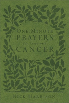 One Minute Prayers for Those with Cancer