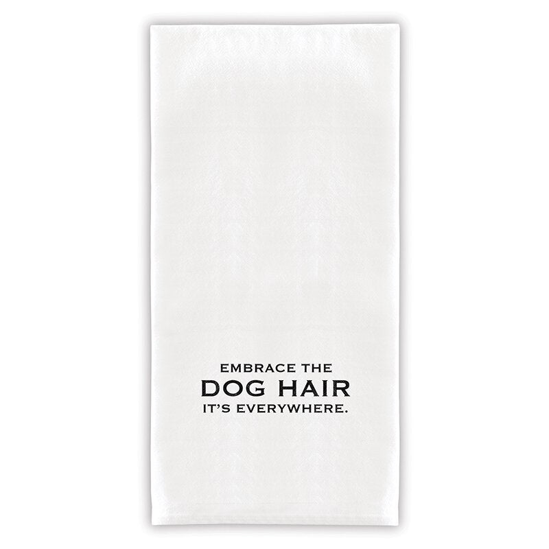 Embrace The Dog Hair Tea Towel