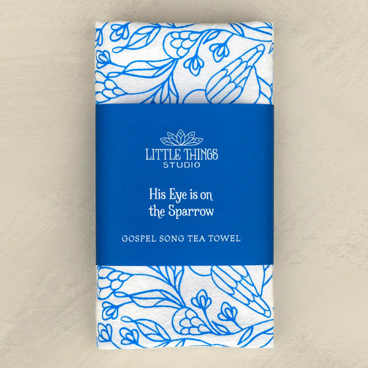 His Eye Is On The Sparrow Tea Towel