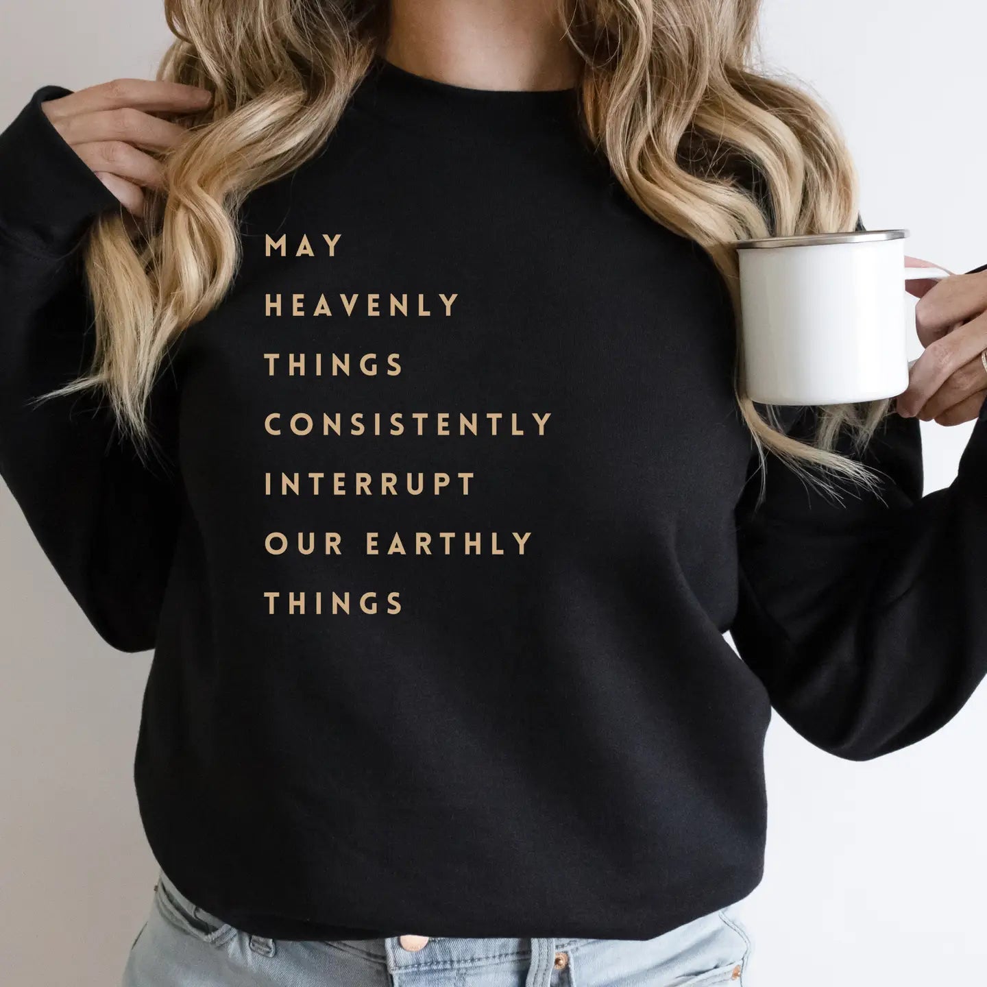 Let Heavenly Things Faith Sweatshirt