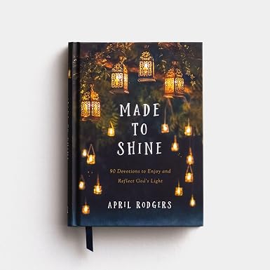 Made to Shine: 90 Devotions to Enjoy and Reflect God's Light