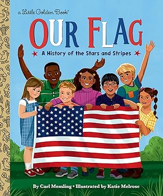 Our Flag: A History of the Stars and Stripes