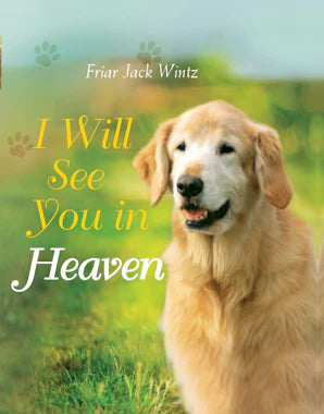 I Will See You In Heaven - Dog Lover's Edition