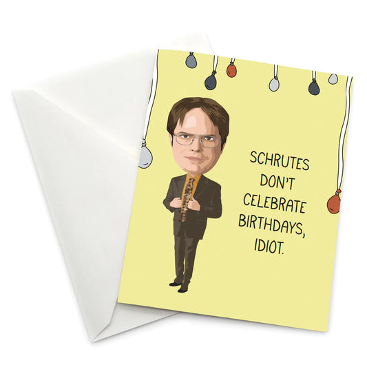 "Schrutes Don't Celebrate Birthdays" card