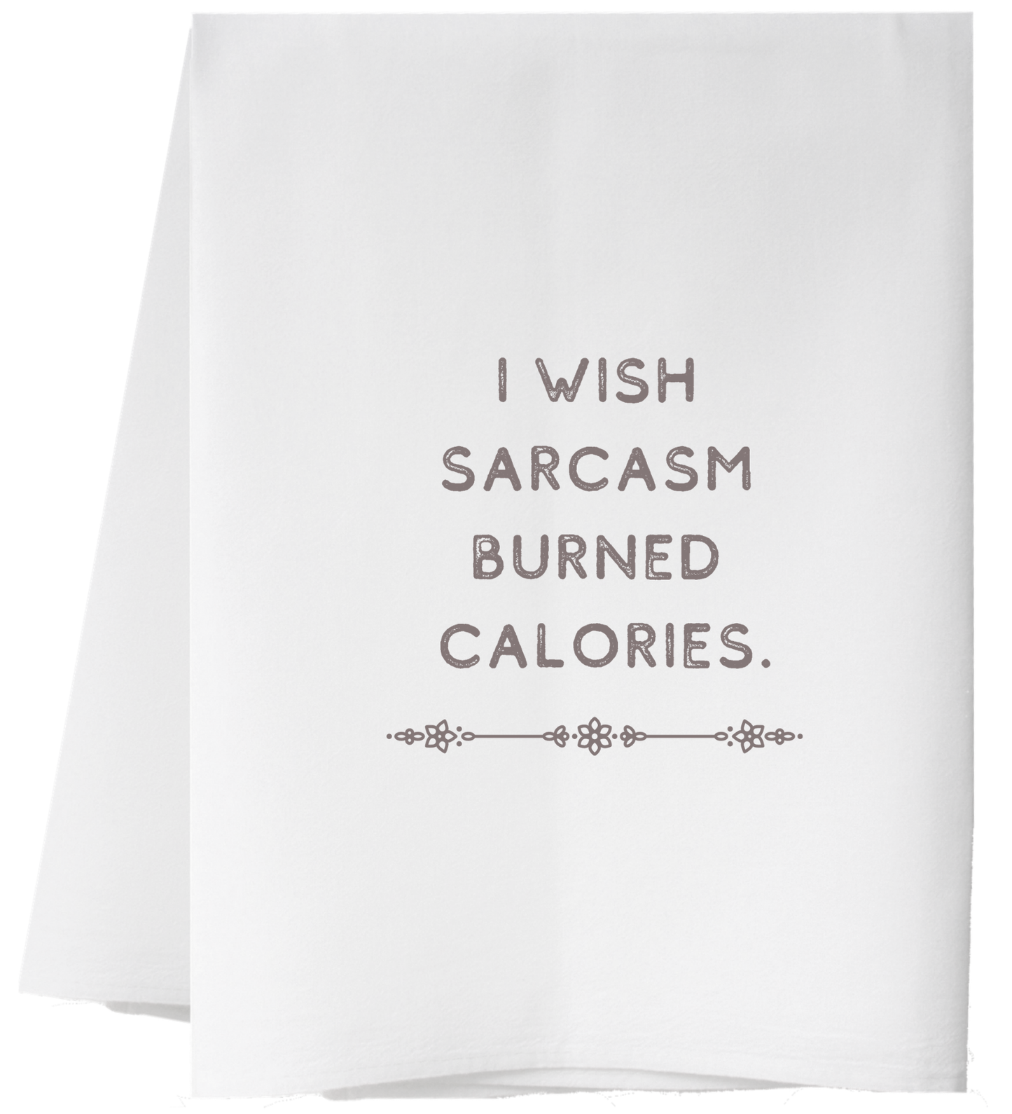 Sarcasm Flour Sack Towel