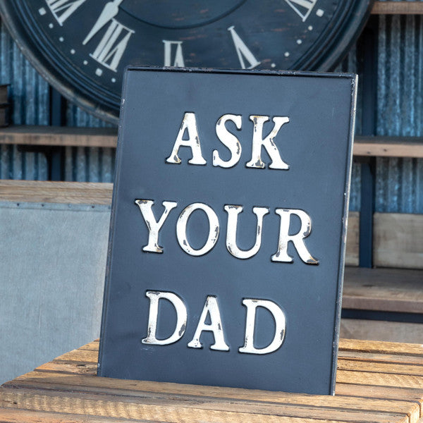 Ask Your Dad Metal Sign