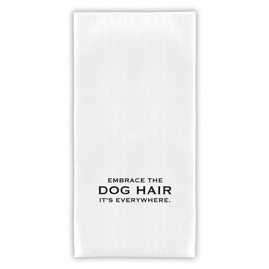Embrace The Dog Hair Tea Towel