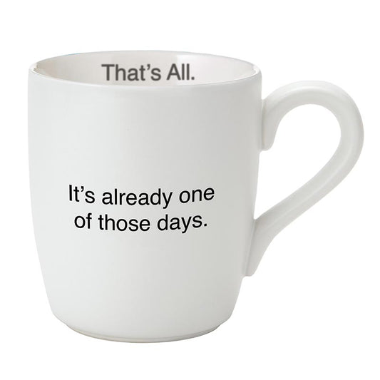 One Of Those Days Coffee Mug