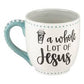 Little Coffee Lot of Jesus Mug