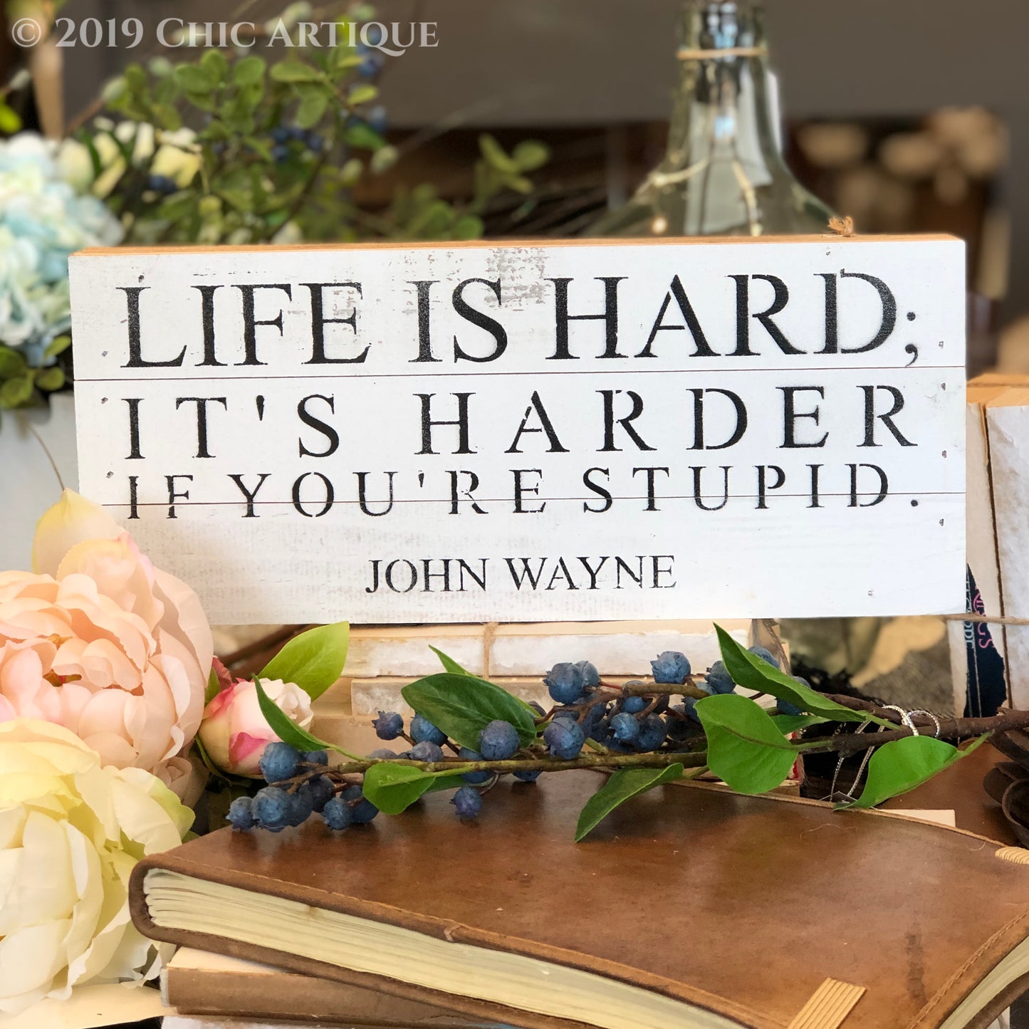 "Life is Hard" John Wayne Sign