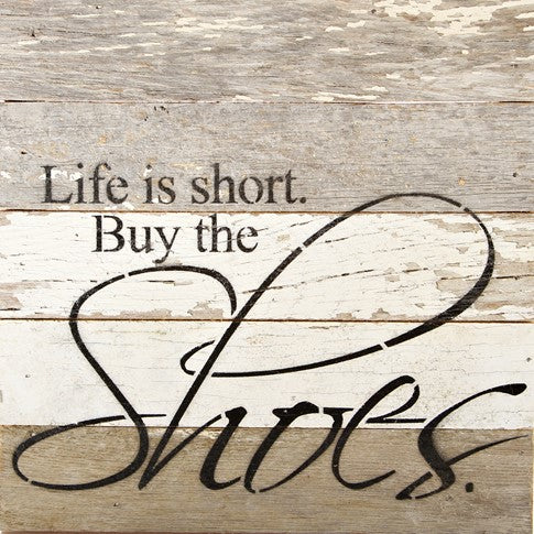 Life Is Short Reclaimed Wood Sign